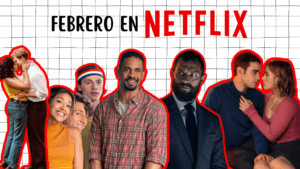 EstrenosFebreroNetflix